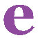 Avalisa Letter - Lower Case 'e' Stretched Wall Art