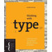Thinking with Type; A Critical Guide for Designers, Writers, Editors, & Students