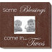 Some Blessings Come In...Twos Child Frame