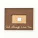 Owl Always Love You Picture Frame