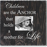 Children Are The Anchor That Holds A Mother For Life Memory Box