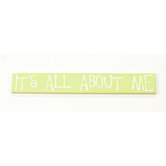 "It's All About Me" Sign Board