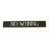 "No Whining" Sign Board