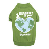 Bark If You Love The Planet Dog Tees