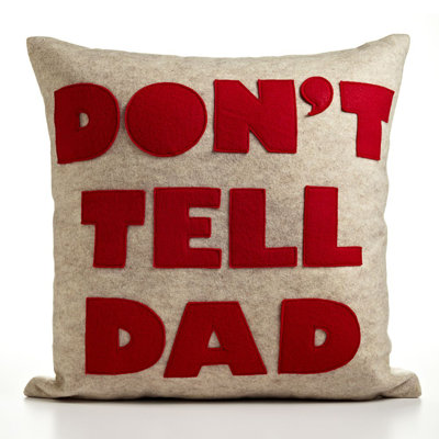 Alexandra Ferguson "Don't Tell Dad" Decorative Pillow
